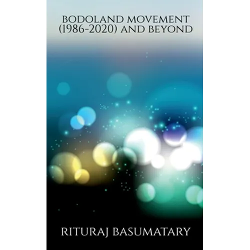 Bodoland Movement (1986-2020) and beyond - Paperback