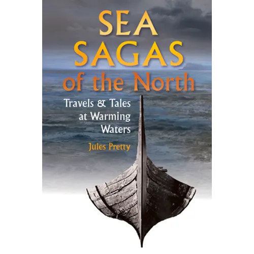Sea Sagas of the North: Travels and Tales at Warming Waters - Paperback