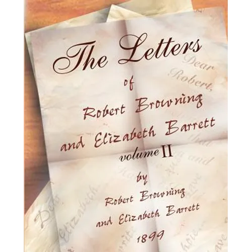 The Letters of Robert Browning and Elizabeth Barret Barrett 1845-1846 vol II - Paperback