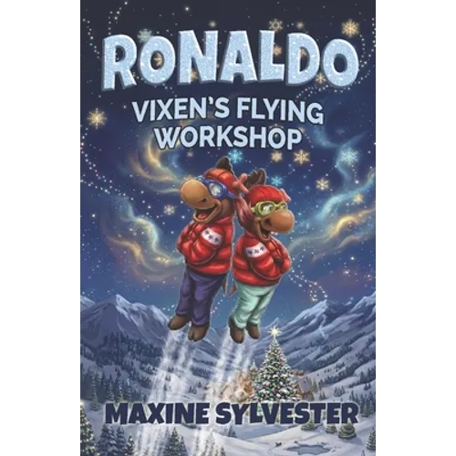Ronaldo: Vixen's Flying Workshop: An Illustrated Early Readers Chapter Book for Kids 6-8 and Kids 8-10 - Paperback