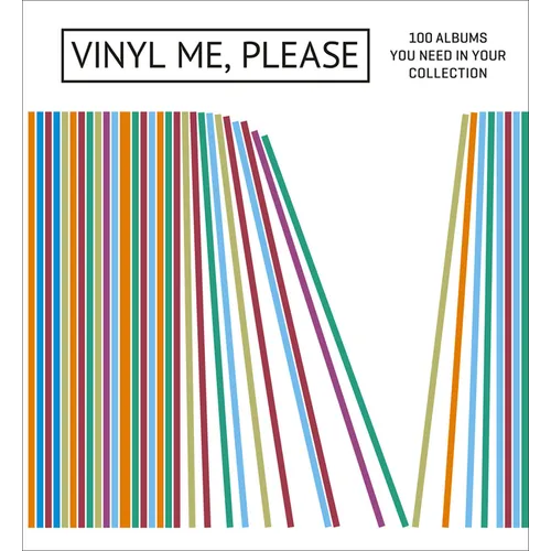 Vinyl Me, Please: 100 Albums You Need in Your Collection - Hardcover
