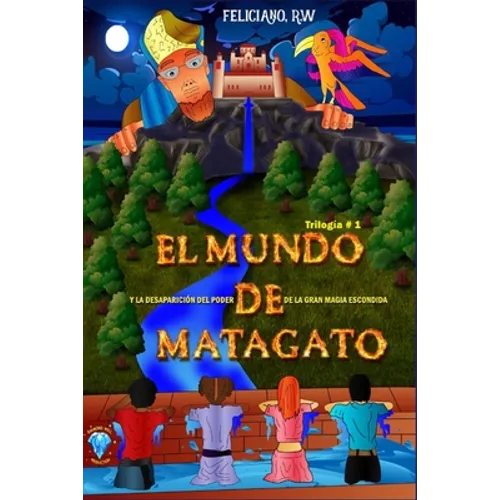 Ei Mundo de Matagato: Y la desaparición del poder de la gran magia escondida - Paperback