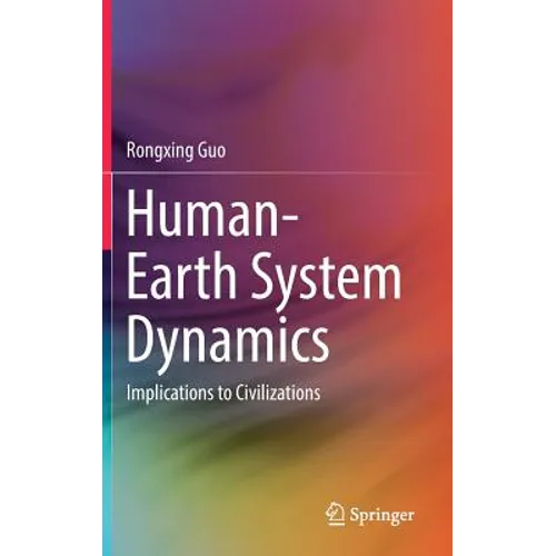 Human-Earth System Dynamics: Implications to Civilizations - Hardcover