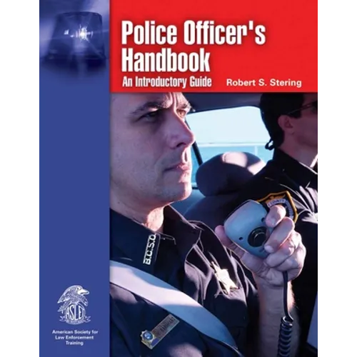 Police Officer's Handbook: An Introductory Guide: An Introductory Guide - Paperback