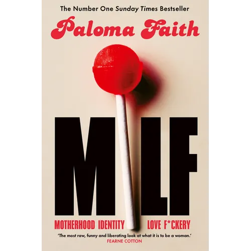 Milf: Motherhood, Identity, Love and F*ckery - Hardcover