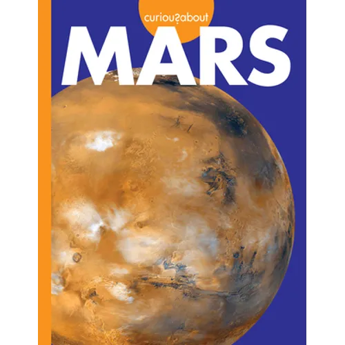 Curious about Mars - Library Binding