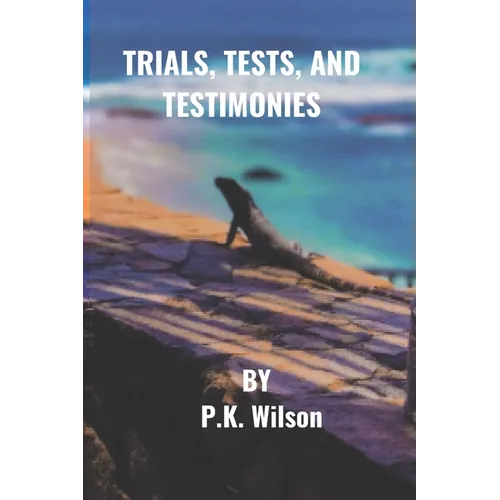Trials, Tests, and Testimonies - Paperback
