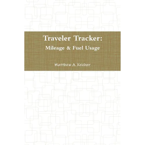 Traveler Tracker: Mileage & Fuel Usage - Paperback