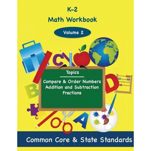 K-2 Math Volume 2: Compare and Order Numbers, Addition and Subtractions, Fractions - Paperback