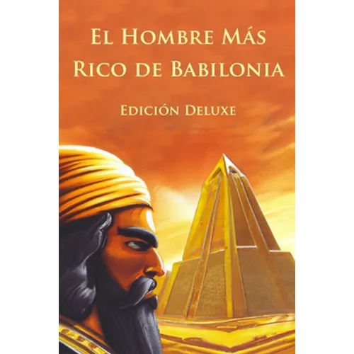 El Hombre Más Rico de Babilonia Edición Deluxe (Ilustrado) - Paperback