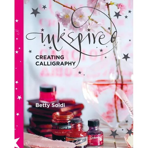 Inkspired: Creating Calligraphy - Paperback