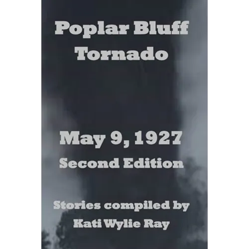 Poplar Bluff Tornado: May 9, 1927 - Paperback