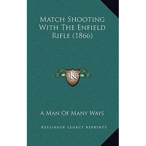 Match Shooting With The Enfield Rifle (1866) - Paperback