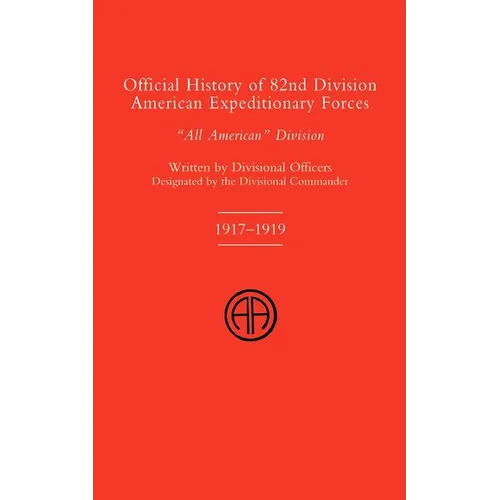 Official History of the 82nd (American) Division Allied Expeditionary Forces - Paperback