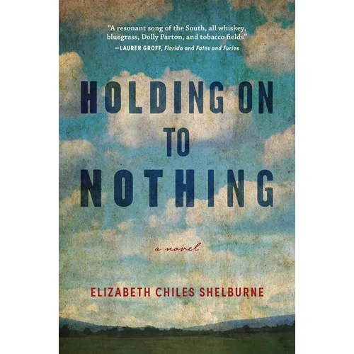 Holding on to Nothing - Hardcover