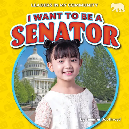 I Want to Be a Senator - Library Binding