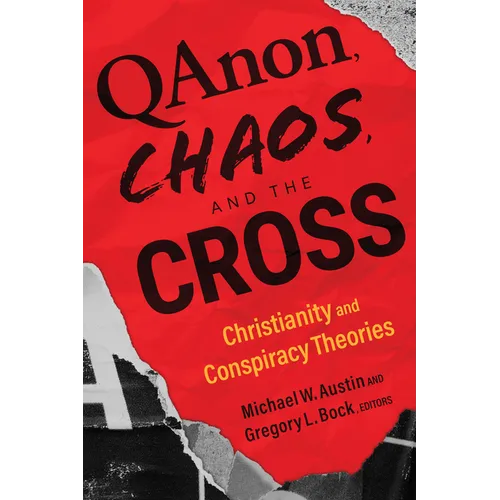 Qanon, Chaos, and the Cross: Christianity and Conspiracy Theories - Paperback