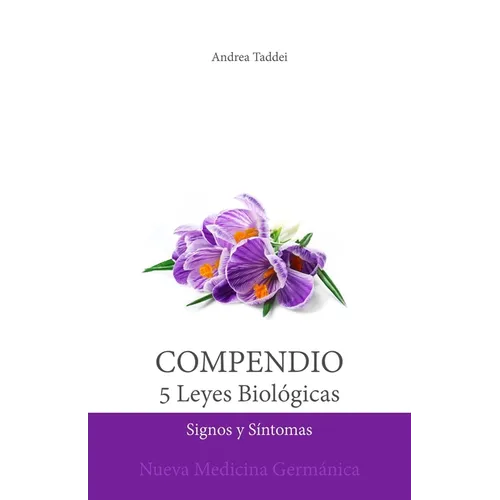 Compendio de las 5 Leyes Biolicas: Signos y S匤tomas: Nueva Medicina Germ疣ica - Paperback