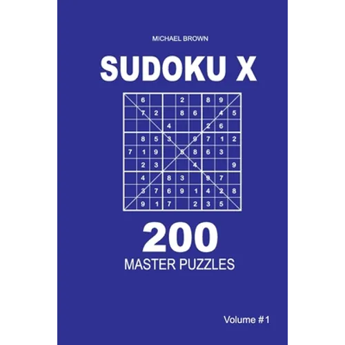 Sudoku X - 200 Master Puzzles 9x9 (Volume 1) - Paperback