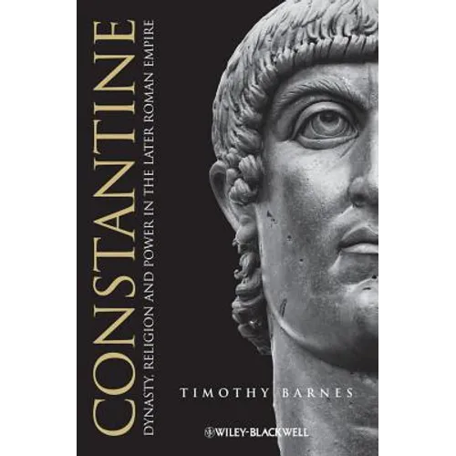 Constantine: Dynasty, Religion and Power in the Later Roman Empire - Paperback