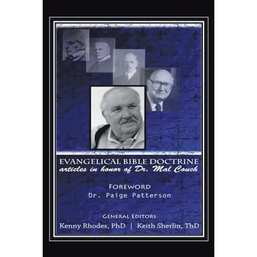 Evangelical Bible Doctrine: Articles in Honor of Dr. Mal Couch - Paperback