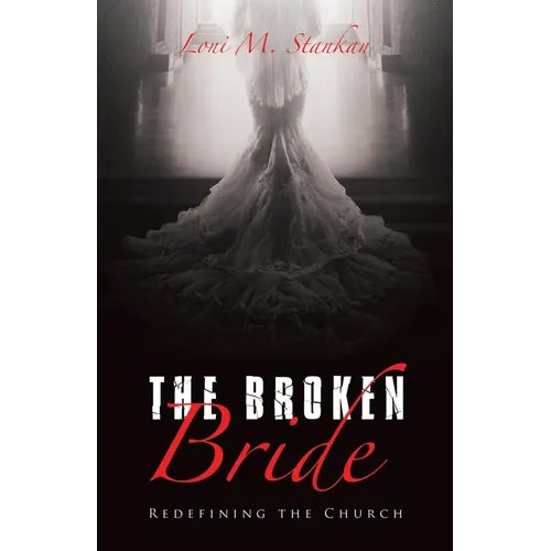 The Broken Bride: Redefining the Church - Paperback