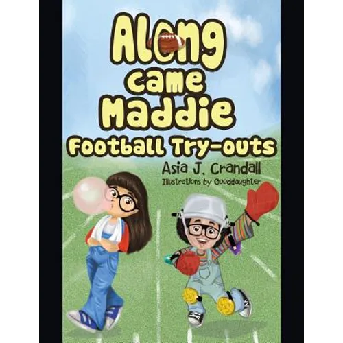 Along Came Maddie: Football Tryouts - Paperback