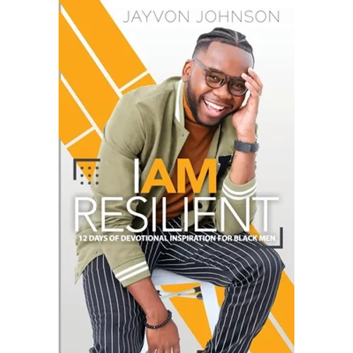 I Am Resilient: 12 Day Devotional Inspiration for Black Men - Paperback