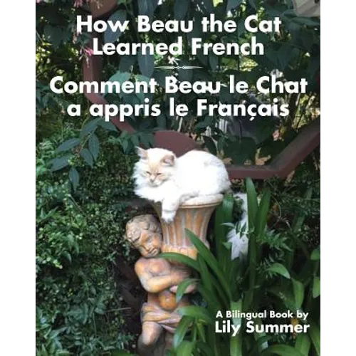 How Beau the Cat Learned French / Comment Beau le Chat a appris le Français: A Bilingual Book - Paperback