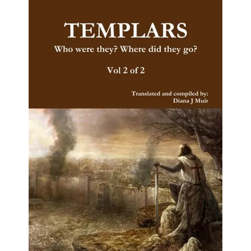 TEMPLARS Who were they? Where did they go? Vol 2 of 2 - Paperback