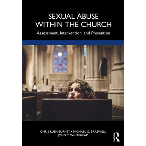 Sexual Abuse Within the Church: Assessment, Intervention, and Prevention - Paperback