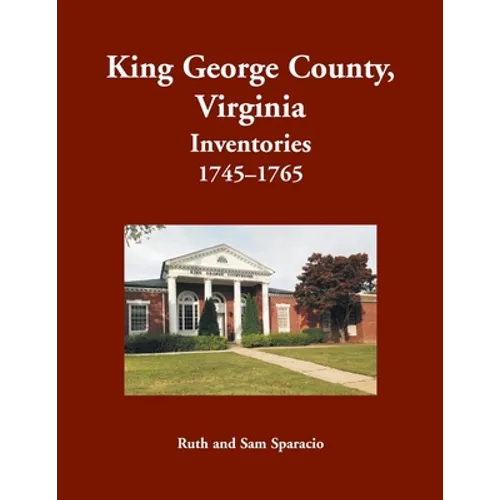 King George County, Virginia Inventories, 1745-1765 - Paperback