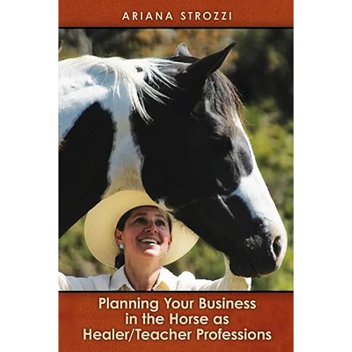 Planning Your Business in the 'Horse as Healer/Teacher' Professions - Paperback