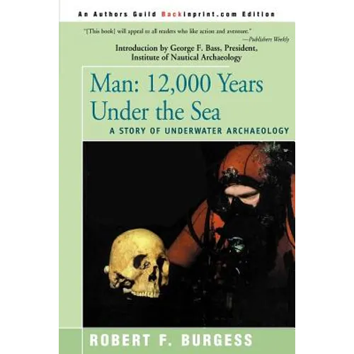 Man: 12,000 Years Under the Sea, a Story of Underwater Archaeology - Paperback