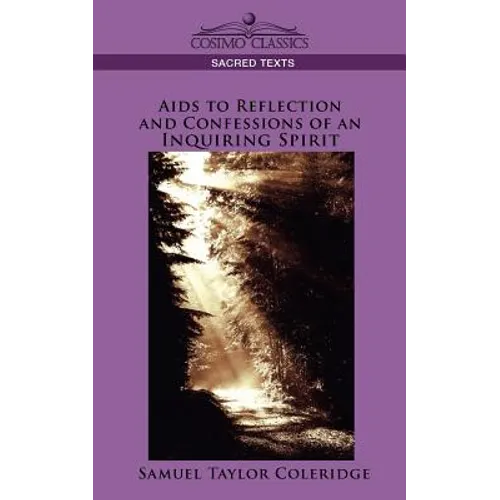 AIDS to Reflection and Confessions of an Inquiring Spirit - Paperback
