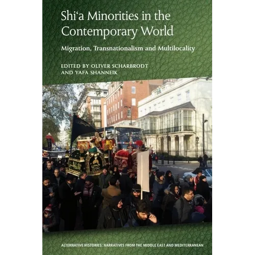Shi'a Minorities in the Contemporary World: Migration, Transnationalism and Multilocality - Paperback
