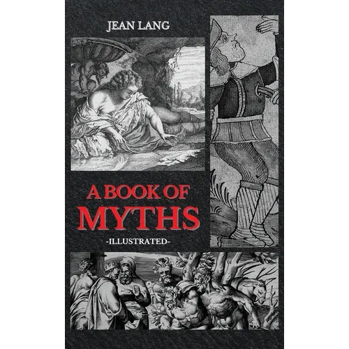 A Book of Myths: Illustrated - Hardcover