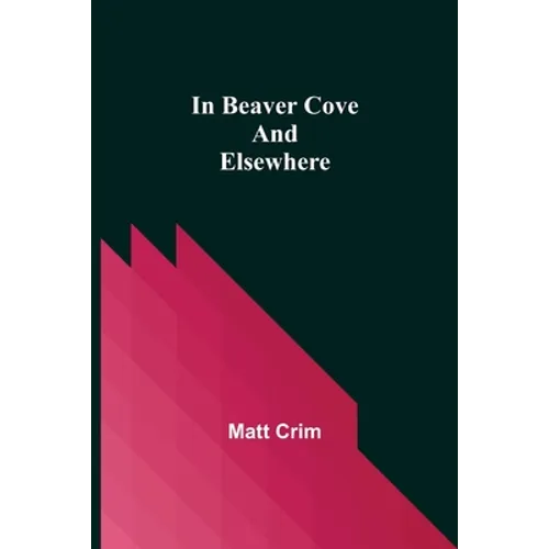 In Beaver Cove and Elsewhere - Paperback