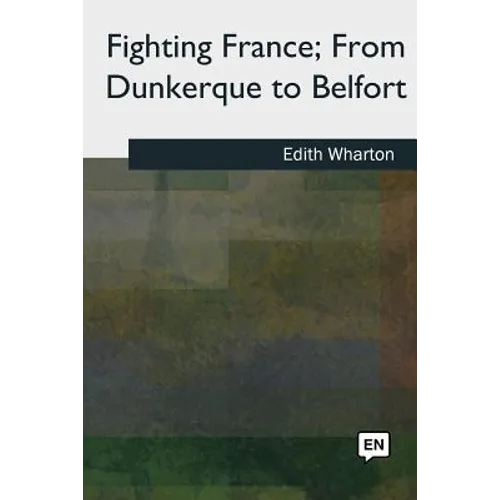 Fighting France, From Dunkerque to Belfort - Paperback