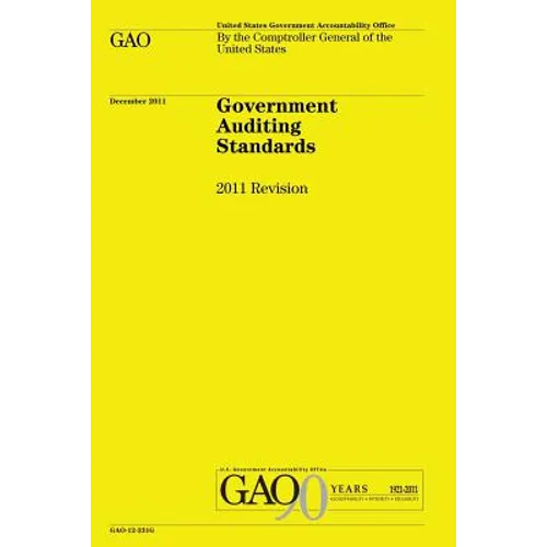Government Auditing Standards: 2011 Revision: The Yellow Book - Paperback