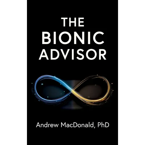 The Bionic Advisor - Hardcover