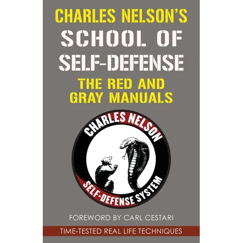 Charles Nelson's School Of Self-defense: The Red and Gray Manuals - Paperback