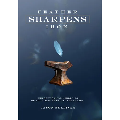 Feather Sharpens Iron - Executive Edition - Hardcover