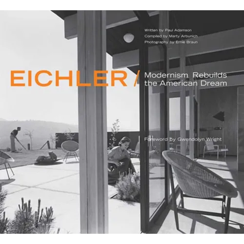 Eichler: Modernism Rebuilds the American Dream - Hardcover
