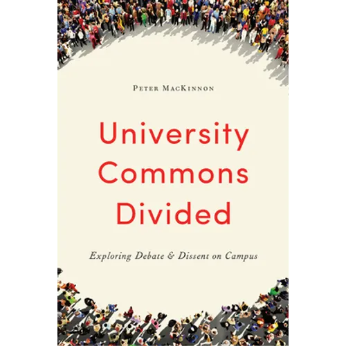 University Commons Divided: Exploring Debate & Dissent on Campus - Paperback
