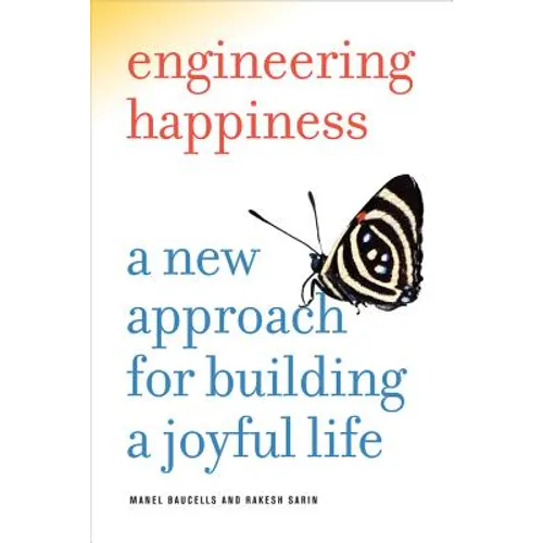 Engineering Happiness: A New Approach for Building a Joyful Life - Paperback