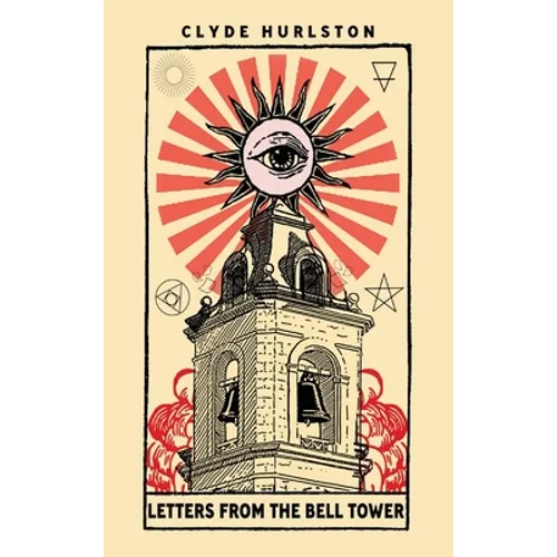 Letters From The Bell Tower - Hardcover