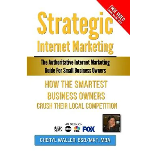 Strategic Internet Marketing for Small Business Owners: How the Smartest Small Business Owners Crush Their Local Competition - Paperback