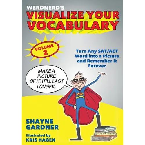 Visualize Your Vocabulary: Turn Any SAT/ACT Word into a Picture and Remember It Forever - Paperback