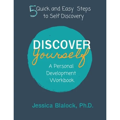 Discover Yourself: A Personal Development Workbook: A Personal Development Workbook - Paperback